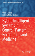 Hybrid Intelligent Systems in Control, Pattern Recognition and Medicine