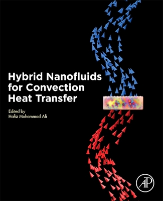 Hybrid Nanofluids for Convection Heat Transfer - Muhammad Ali, Hafiz (Editor)