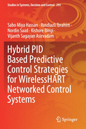 Hybrid Pid Based Predictive Control Strategies for Wirelesshart Networked Control Systems