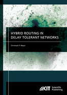 Hybrid routing in delay tolerant networks