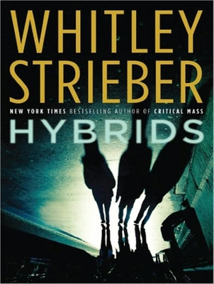 Hybrids - Strieber, Whitley, and Colacci, David (Narrator)