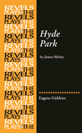 Hyde Park: By James Shirley