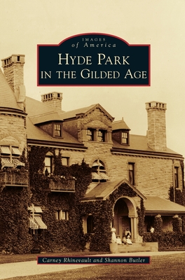 Hyde Park in the Gilded Age - Rhinevault, Carney, and Butler, Shannon