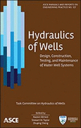 Hydraulics of Wells: Design, Construction, Testing and Maintenance of Water Well Systems