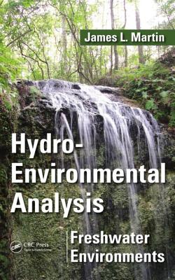 Hydro-Environmental Analysis: Freshwater Environments. James L. Martin - Martin, James L