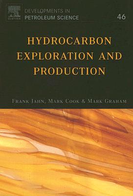 Hydrocarbon Exploration and Production: Volume 46 - Jahn, Frank