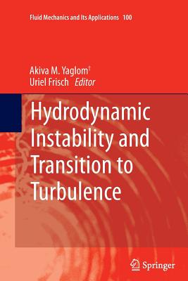Hydrodynamic Instability and Transition to Turbulence - Yaglom, Akiva M, and Frisch, Uriel (Editor)
