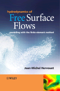 Hydrodynamics of Free Surface Flows: Modelling with the Finite Element Method