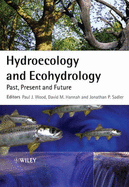 Hydroecology and Ecohydrology: Past, Present and Future