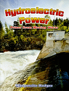 Hydroelectric Power: Power from Moving Water