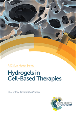 Hydrogels in Cell-Based Therapies - Connon, Che J (Editor), and Hamley, Ian W (Editor)