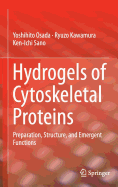 Hydrogels of Cytoskeletal Proteins: Preparation, Structure, and Emergent Functions