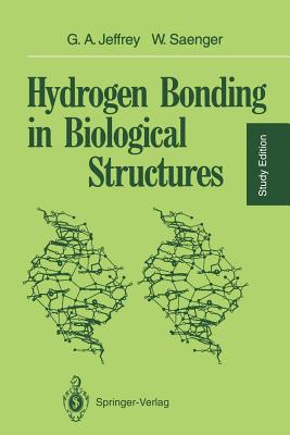 Hydrogen Bonding in Biological Structures - Jeffrey, George A., and Saenger, Wolfram