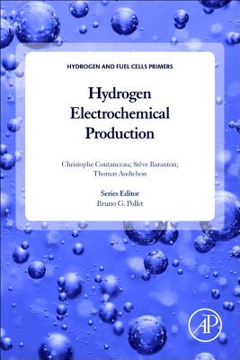 Hydrogen Electrochemical Production - Coutanceau, Christophe, and Baranton, Steve, and Audichon, Thomas