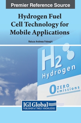Hydrogen Fuel Cell Technology for Mobile Applications - Felseghi, Raluca Andreea (Editor)