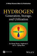 Hydrogen Generation, Storage and Utilization - Zhang, Jin Zhong, and Li, Jinghong, and Li, Yat