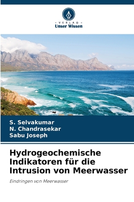 Hydrogeochemische Indikatoren f?r die Intrusion von Meerwasser - Selvakumar, S, and Chandrasekar, N, and Joseph, Sabu
