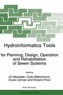 Hydroinformatics Tools for Planning, Design, Operation and Rehabilitation of Sewer Systems