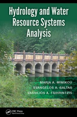 Hydrology and Water Resource Systems Analysis - Mimikou, Maria A., and Baltas, Evangelos A., and Tsihrintzis, Vassilios A.