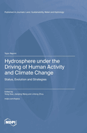 Hydrosphere under the Driving of Human Activity and Climate Change: Status, Evolution and Strategies