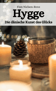 Hygge: Die d?nische Kunst des Gl?cks