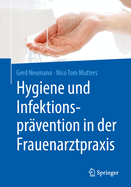 Hygiene Und Infektionsprvention in Der Frauenarztpraxis