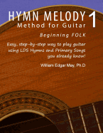Hymn Melody Method for Guitar 1: Beginning Folk