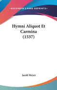 Hymni Aliquot Et Carmina (1537)