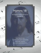 Hymns 18: 100 Original, Sacred SATB Hymns