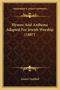 Hymns and Anthems Adapted for Jewish Worship (1887)
