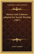 Hymns And Anthems Adapted For Jewish Worship (1887)