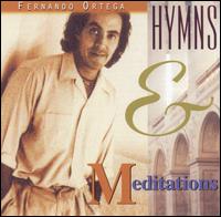 Hymns and Meditations - Fernando Ortega