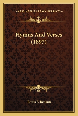 Hymns and Verses (1897) - Benson, Louis F