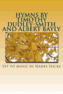 Hymns by Timothy Dudley-Smith and Albert Bayly: Set to music by Harry Hicks