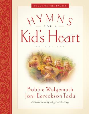 Hymns for a Kid's Heart - Wolgemuth, Bobbie, and Tada, Joni Eareckson