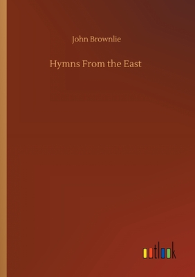 Hymns From the East - Brownlie, John