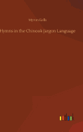 Hymns in the Chinook Jargon Language