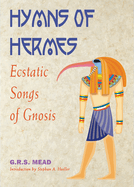 Hymns of Hermes: Ecstatic Songs of Gnosis