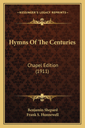Hymns of the Centuries: Chapel Edition (1911)