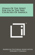Hymns of the Spirit for Use in the Free Churches of America