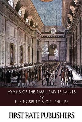 Hymns of the Tamil Saivite Saints - Kingsbury, F, and Phillips, G P