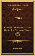 Hymns: Selected and Original, for the Use of the Citizens of Mount Zion (1848)