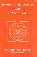 Hymns to the Goddess and Hymn to Kali - Woodroffe, John, Sir