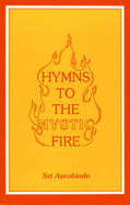 Hymns to the Mystic Fire - Aurobindo, Sri