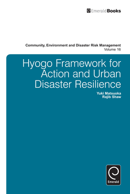 Hyogo Framework for Action and Urban Disaster Resilience - Matsuoka, Yuki (Editor), and Shaw, Rajib (Editor)