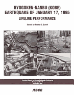 Hyogoken-Nanbu (Kobe) Earthquake of January 17, 1995: Lifeline Performance - Schiff, Anshel (Editor)