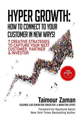 Hyper Growth: How to Connect to Your Customers in New Ways! - Aaron, Raymond (Foreword by), and Zaman, Taimour