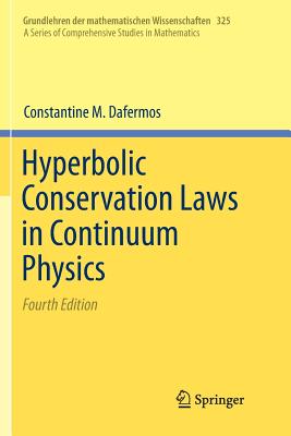 Hyperbolic Conservation Laws in Continuum Physics - Dafermos, Constantine M