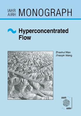 Hyperconcentrated Flow - Wan, Zhaohui, and Wang, Zhaoyin