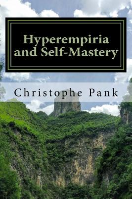 Hyperempiria and Self-Mastery: Apply Hyperempiria for your personal development - Pank, Christophe